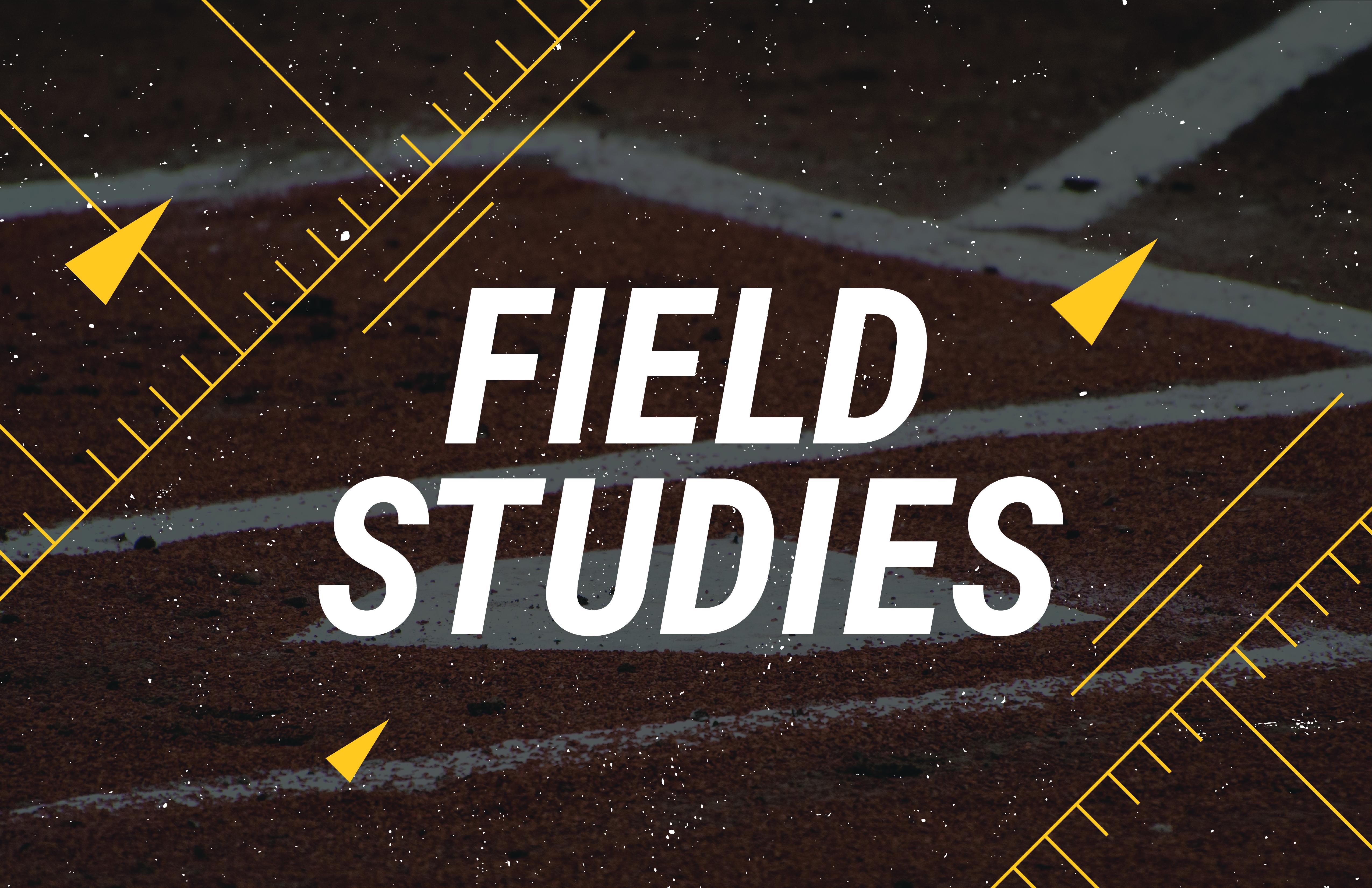 White text that says "Field Studies" with a close up of a baseball field and its red dirt.